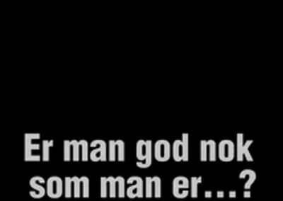 Er man god nok som man er?
